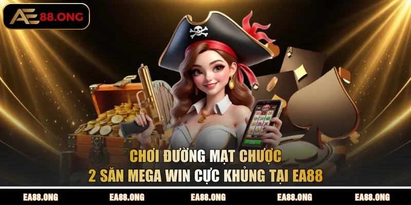 Chơi Đường Mạt Chược 2 Săn Mega Win Cực Khủng Tại EA88