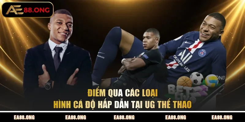 Điểm qua các loại hình cá độ hấp dẫn tại UG thể thao 
