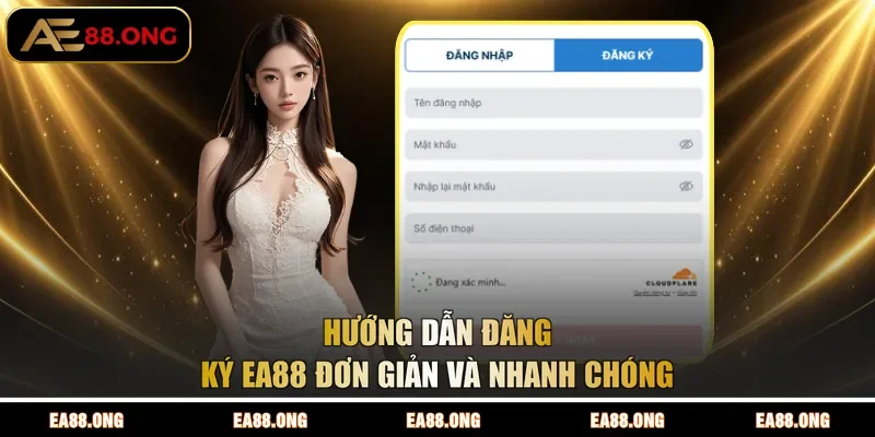 Hướng dẫn đăng ký EA88 đơn giản và nhanh chóng