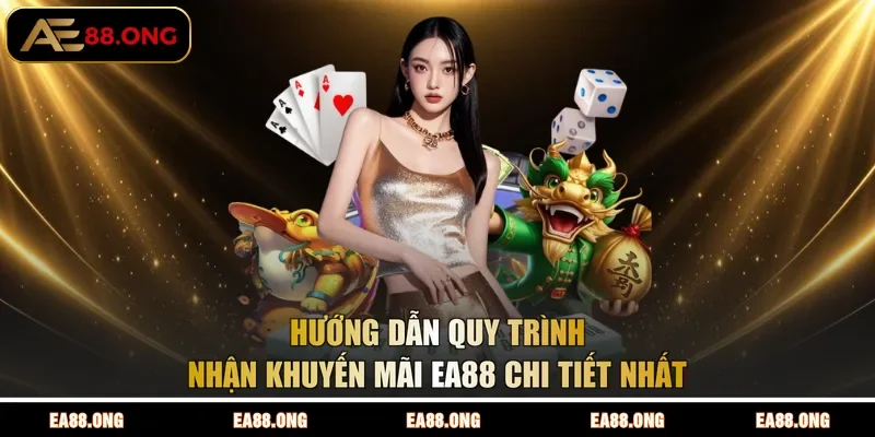 Hướng dẫn quy trình nhận khuyến mãi EA88 chi tiết nhất