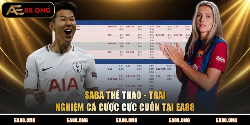SABA Thể Thao - Trải Nghiệm Cá Cược Cực Cuốn Tại EA88