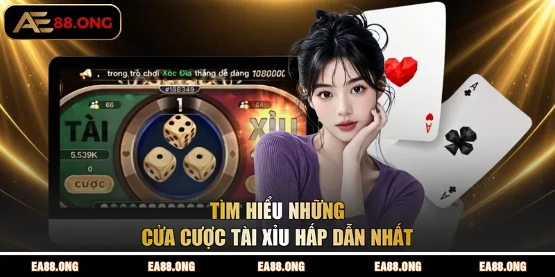 Tìm hiểu những cửa cược Tài Xỉu hấp dẫn nhất 