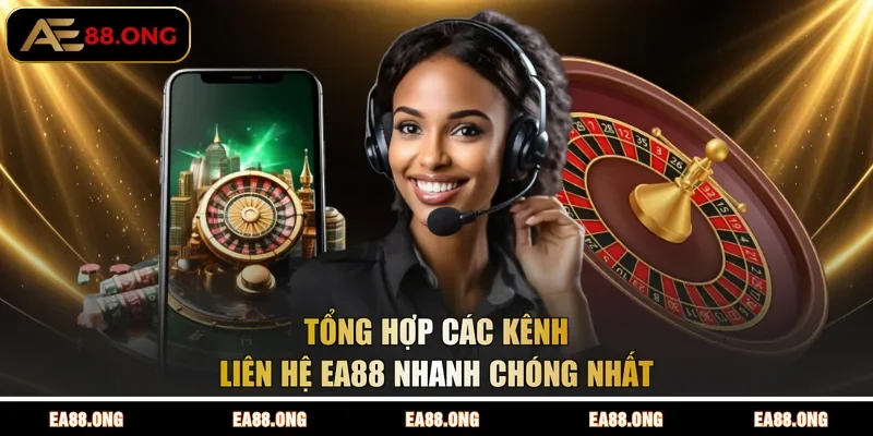 Tổng hợp các kênh liên hệ EA88 nhanh chóng nhất